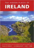 The Hidden Places of Ireland: An Informative Guide to the More Secluded and Less Well-Known Places