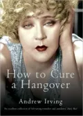 Shaken & Stirred: How to Cure a Hangover