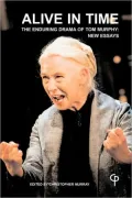 Alive in Time: The Enduring Drama of Tom Murphy: New Essays
