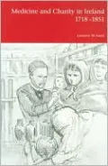 Medicine and Charity in Ireland, 1718-1851