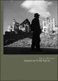 Werner Bischof: Questions to My Father