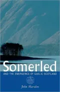 Somerled: And the Emergence of Gaelic Scotland