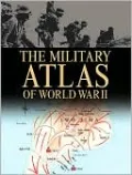 The Military Atlas of World War II