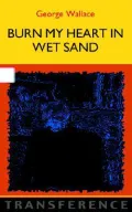 Burn My Heart in Wet Sand