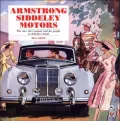 Armstrong Siddeley Motors: The Cars, the Company and the People in Definitive Detail