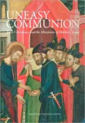 Uneasy Communion: Jews, Christians, and the Altarpieces of Medieval Spain