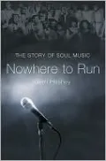 Nowhere to Run: The Story of Soul Music