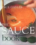 Sauce Book: 300 World Sauces Made Simple