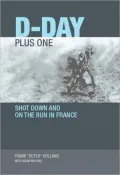D-Day Plus One: Shot Down and on the Run in France