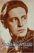 Ivor Novello: Portrait of a Star