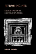 Reframing Her: Biblical Women in Postcol
