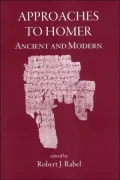 Approaches to Homer: Ancient and Modern