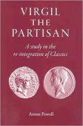 Virgil the Partisan: A Study in the Re-Integration of Classics