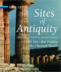Sites of Antiquity: From Ancient Egypt to the Fall of Rome, 50 Sites that Explain the Classical World