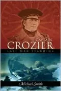 Captain Francis Crozier: Last Man Standing?
