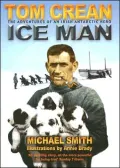 Tom Crean: Ice Man: The Adventures of an Irish Antarctic Hero