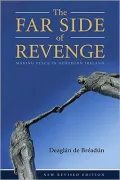 The Far Side of Revenge: Making Peace in Northern Ireland