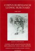 Corpus Rubenianum Ludwig Burchard, Part XXVI: Copies and Adaptations from Renaissance and Later Artists: German and Netherlandish Artists