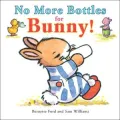 No More Bottles for Bunny!
