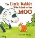 Little Rabbit Who Liked to Say Moo