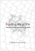 Feeding the Gods: Memories of Food and Culture in Bengal