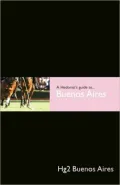 Hedonist's Guide to Buenos Aires