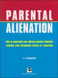 Parental Alienation: How to Understand and Address Parental Alienation Resulting from Acrimonious Divorce or Separation