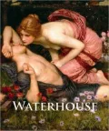 J.W. Waterhouse: The Modern Pre-Raphaelite