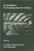 Art as Metaphor: The Prehistoric Rock-Art of Britain