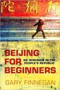 Beijing for Beginners: An Irishman in the People's Republic
