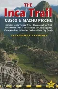 Inca Trail, Cusco & Machu Picchu: Includes Santa Teresa Trek, Choquequirao Trek, Vilcabamba Trail & Lima City Guide