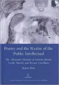 Poetry and the Realm of the Public Intellectual: The Alternative Destinies of Gabriela Mistral, Cecilia Meireles, and Rosario Castellanos