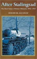After Stalingrad: The Red Army’s Winter Offensive, 1942-43