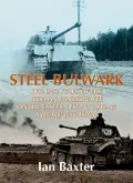 Steel Bulwark: The Last Years of the German Panzerwaffe on the Eastern Front 1943-45: A Photographic History