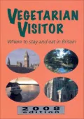 Vegetarian Visitor 2008: Where to Stay and Eat in Britain