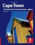 Cape Town, The Winelands &amp; Garden Route: Full colour regional travel guide to Cape Town, The Winelands &amp; Garden Route