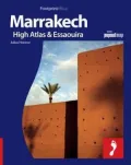 Marrakech,The High Atlas & Essaouira: Full colour regional travel guide to Marrakech, The High Atlas & Essaouira