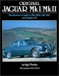 Original Jaguar Mk I/Mk II: The Restorer's Guide to Mk1, Mk11, 240/340 and Daimler V8