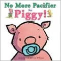 No More Pacifier for Piggy!