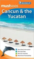 Michelin Mustsees Cancun and the Yucatan
