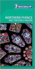 Michelin Green Guide Northern France and Paris Region