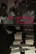 Facilitating the Future?: US Aid, European Integration and Irish Industrial Viability 1948-73