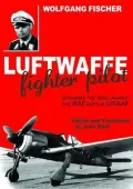 Luftwaffe Fighter Pilot: Defending the Reich Against the RAF and USAAF