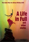 The Caine Prize for African Writing 2010: 11th Annual Collection