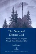 The Near and Distant God: Poetry, Idealism and Religious Thought from Holderlin to Eliot