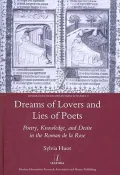 Dreams of Lovers and Lies of Poets: Poetry, Knowledge, and Desire in the Roman De La Rose and the Ovide Moralise