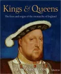 Kings & Queens of England: The Lives and Reigns of the Monarchs of England