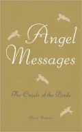 Angel Messages: The Oracle of the Birds