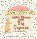 Little Mouse and the Big Cupcake