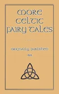 More Celtic Fairy Tales